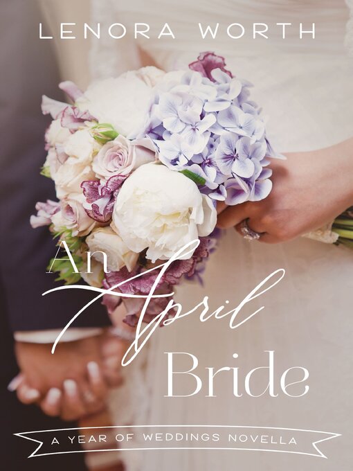Title details for An April Bride by Lenora Worth - Available